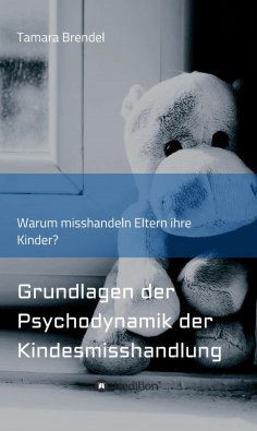 eBook: Psychodynamik der Kindesmisshandlung