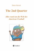 ebook: The 2nd Quarter - Alles rund um die Welt des American Football