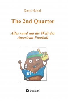ebook: The 2nd Quarter - Alles rund um die Welt des American Football