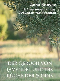 ebook: Der Geruch von Lavendel und die Küche der Sonne