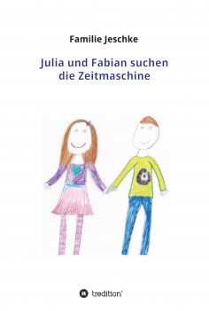 ebook: Julia und Fabian suchen die Zeitmaschine