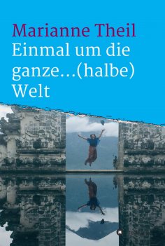 eBook: Einmal um die ganze...(halbe) Welt