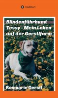 eBook: Blindenführhund Tessy - Mein Leben auf der Gerstlfarm
