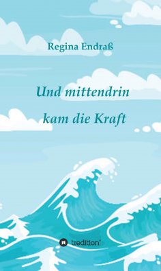 eBook: Und mittendrin kam die Kraft