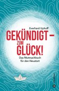 eBook: Gekündigt  - zum Glück!
