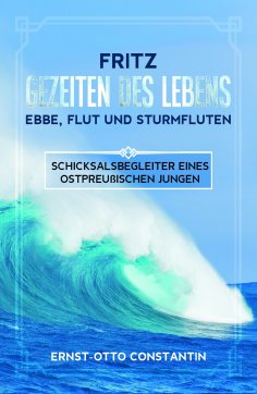 eBook: Fritz Gezeiten des Lebens-Ebbe,Flut und Sturmfluten