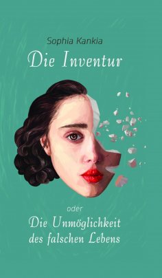 ebook: Die Inventur oder Die Unmöglichkeit des falschen Lebens