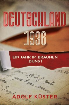 eBook: Deutschland 1936 - Ein Jahr im braunen Dunst
