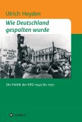 eBook: Wie Deutschland gespalten wurde