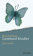 eBook: Leonhard Kindler - Eine Geschichte auf den Spuren des dunkelsten Kapitels deutscher Geschichte in de