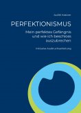 ebook: PERFEKTIONISMUS - Mein perfektes Gefängnis und wie ich beschloss auszubrechen