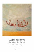 ebook: LA VIDA QUE ES VIU - Das Leben, das sich lebt