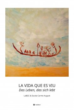 ebook: LA VIDA QUE ES VIU - Das Leben, das sich lebt