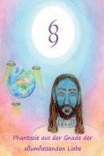 eBook: Phantasie aus der Gnade der allumfassenden Liebe