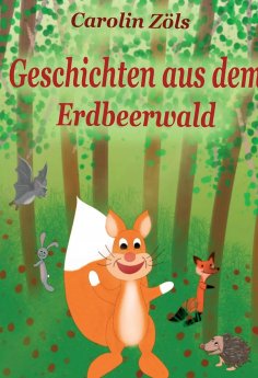 eBook: Geschichten aus dem Erdbeerwald