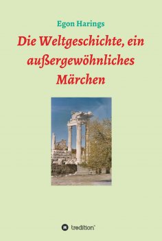 eBook: Die Weltgeschichte, ein außergewöhnliches Märchen