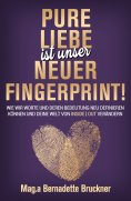 eBook: Pure Liebe IST unser neuer Fingerprint!
