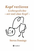ebook: Kopf verlieren - Liebesgedichte - mit und ohne Kopf -