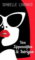 ebook: Von Lippenstiften & Intrigen
