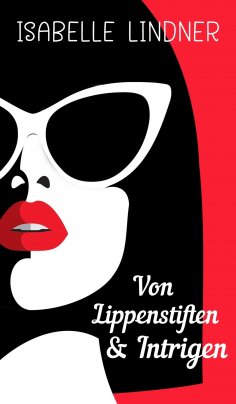 ebook: Von Lippenstiften & Intrigen