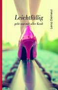 eBook: Leichtfüßig geht nur mit aller Kraft
