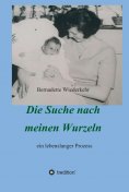 eBook: Auf der Suche nach meinen Wurzeln