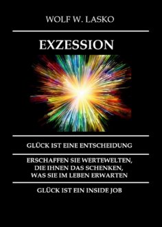 eBook: EXZESSION - GLÜCK IST EINE ENTSCHEIDUNG