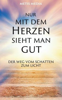 eBook: Nur mit dem Herzen sieht man gut