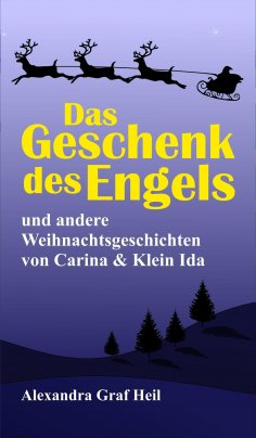 ebook: Das Geschenk des Engels und andere Weihnachtsgeschichten von Carina & Klein Ida
