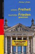 ebook: Wirkliche Freiheit und dauerhaften Frieden gewinnen
