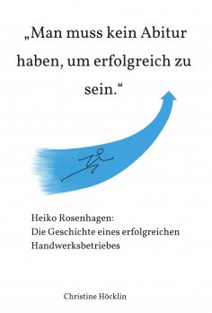 ebook: "Man muss kein Abitur haben, um erfolgreich zu sein."