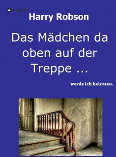 eBook: Das Mädchen da oben auf der Treppe ...