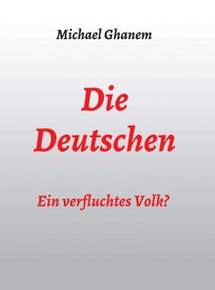 ebook: Die Deutschen: Ein verfluchtes Volk?