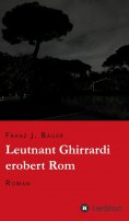ebook: Leutnant Ghirrardi erobert Rom