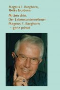 ebook: Mitten drin. Der Lebensunternehmer Magnus F. Barghorn - ganz privat
