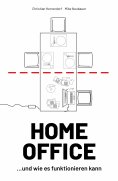 ebook: HOME OFFICE …und wie es funktionieren kann