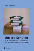 ebook: Unsere Schulen machen aus uns Untertanen und verhindern selbständiges Denken