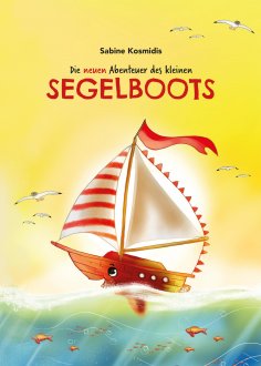 ebook: Die neuen Abenteuer des kleinen Segelboots