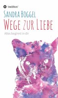 eBook: Wege zur Liebe - Alles beginnt in dir