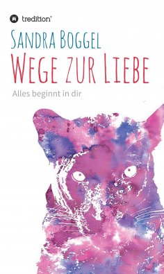 eBook: Wege zur Liebe - Alles beginnt in dir