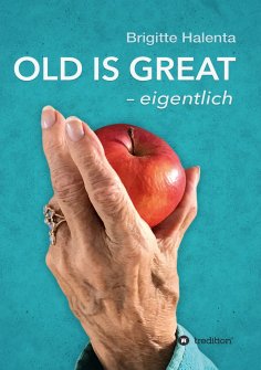 eBook: OLD IS GREAT - eigentlich
