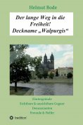 ebook: Der lange Weg in die Freiheit! Deckname "Walpurgis"