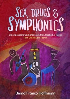 ebook: Sex, Drugs & Symphonies