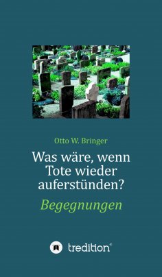 eBook: Was wäre, wenn Tote wieder auferstünden