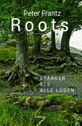 eBook: ROOTS - Ein Mann auf der Suche nach seinen Wurzeln