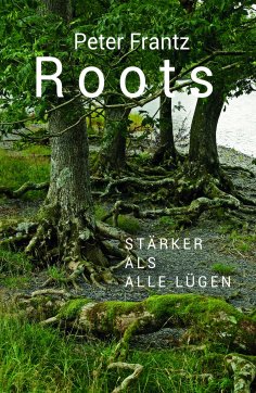 eBook: ROOTS - Ein Mann auf der Suche nach seinen Wurzeln
