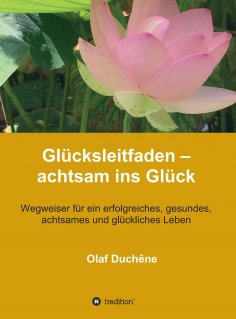 ebook: Glücksleitfaden - achtsam ins Glück