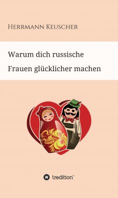 eBook: Warum dich russische Frauen glücklicher machen
