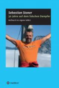 eBook: 30 Jahre auf dem falschen Dampfer