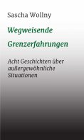 eBook: Wegweisende Grenzerfahrungen